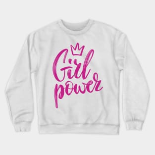 Girls Have the Power to Change the World Crewneck Sweatshirt